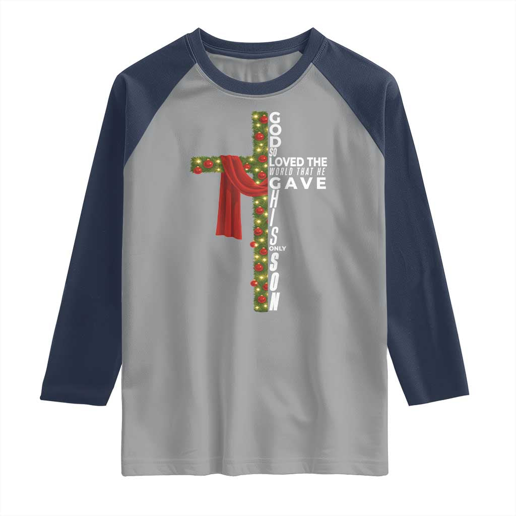 Jesus Christian Christmas Raglan Shirt God So Loved The World That He Gave His Only Son TS14 Sport Gray Navy Print Your Wear