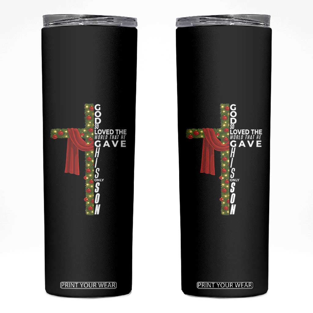 Jesus Christian Christmas Skinny Tumbler God So Loved The World That He Gave His Only Son TS14 Black Print Your Wear