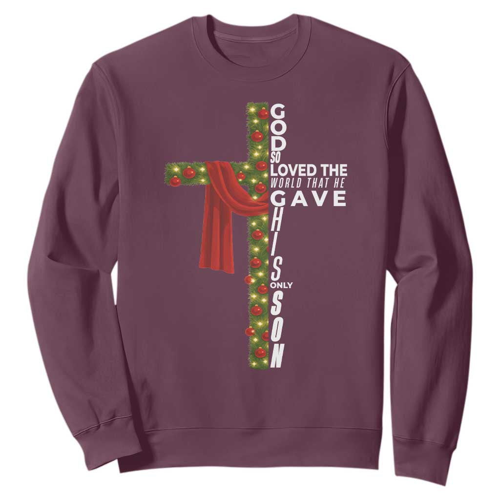 Jesus Christian Christmas Sweatshirt God So Loved The World That He Gave His Only Son TS14 Maroon Print Your Wear