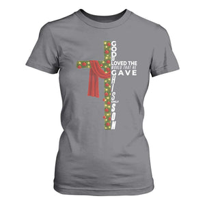 Jesus Christian Christmas T Shirt For Women God So Loved The World That He Gave His Only Son TS14 Charcoal Print Your Wear