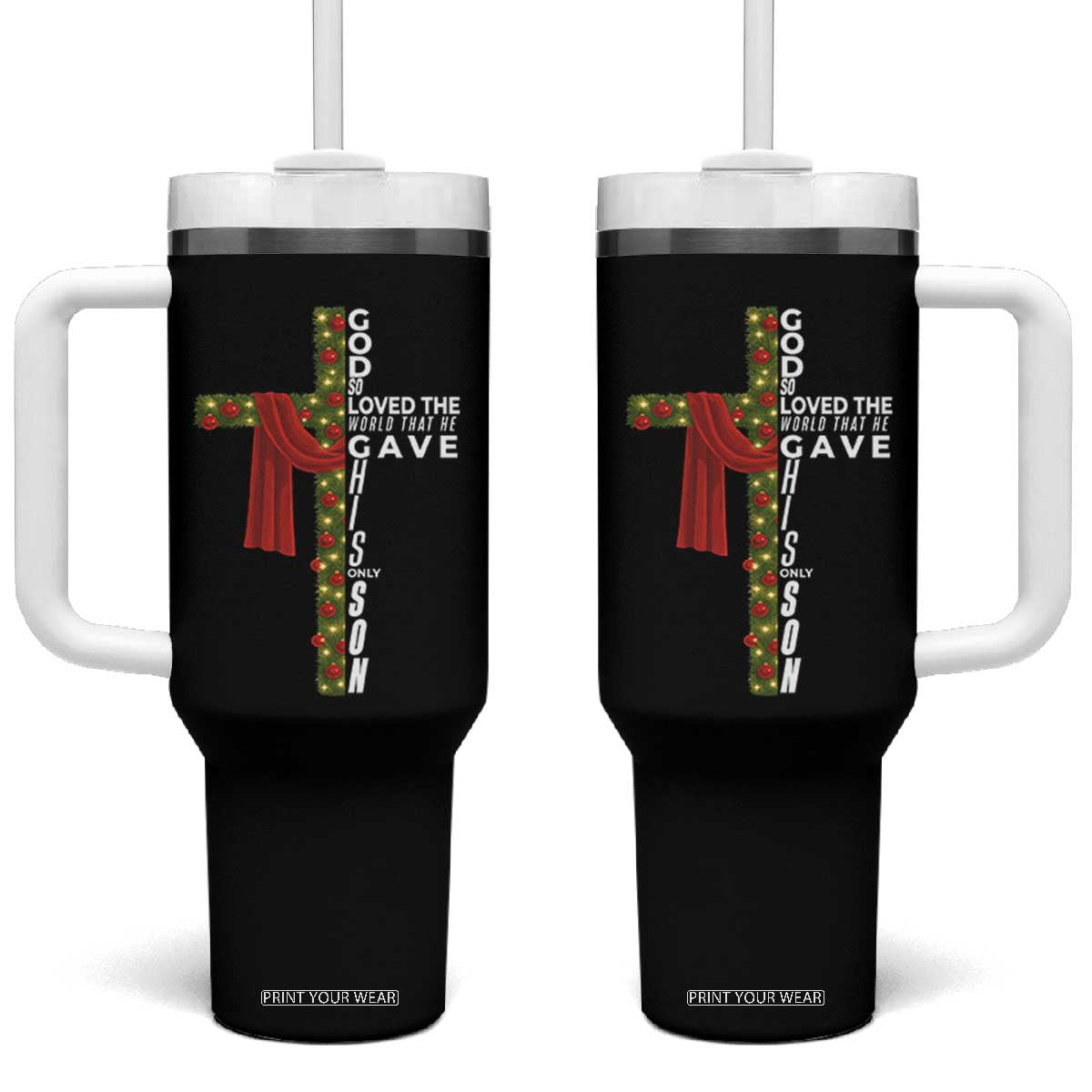 Jesus Christian Christmas Tumbler With Handle God So Loved The World That He Gave His Only Son TS14 One Size: 40 oz Black Print Your Wear