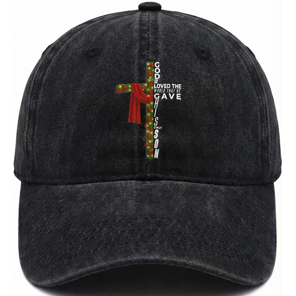 Jesus Christian Christmas Washed Cotton Baseball Cap God So Loved The World That He Gave His Only Son TS14 Washed Cap Universal Fit Black Print Your Wear