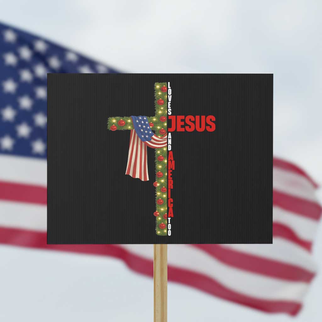Jesus Patriotic Christmas Protest Sign Loves Jesus And America Too TS14 Horizontal 18" × 24" Black Print Your Wear