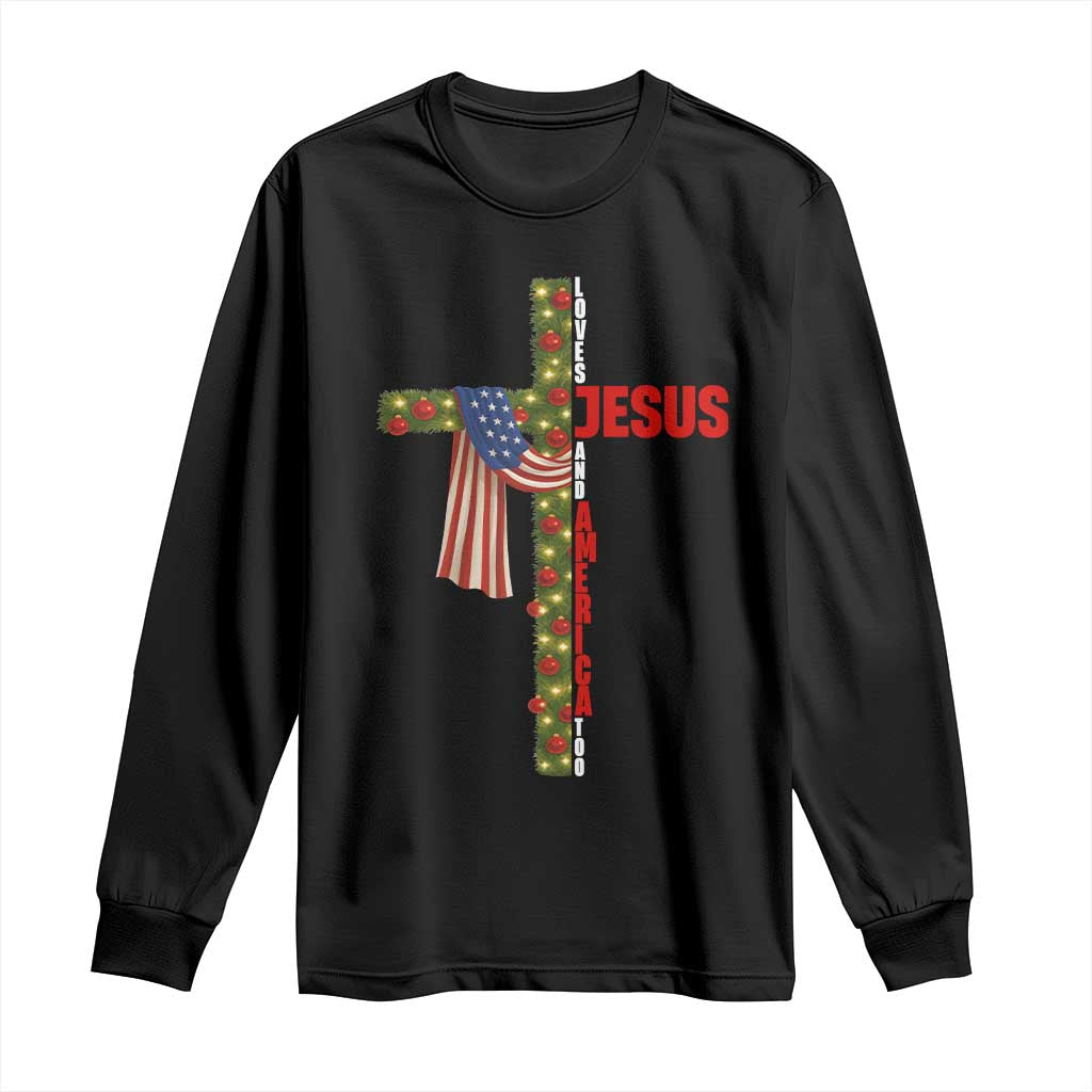 Jesus Patriotic Christmas Long Sleeve Shirt Loves Jesus And America Too TS14 Black Print Your Wear
