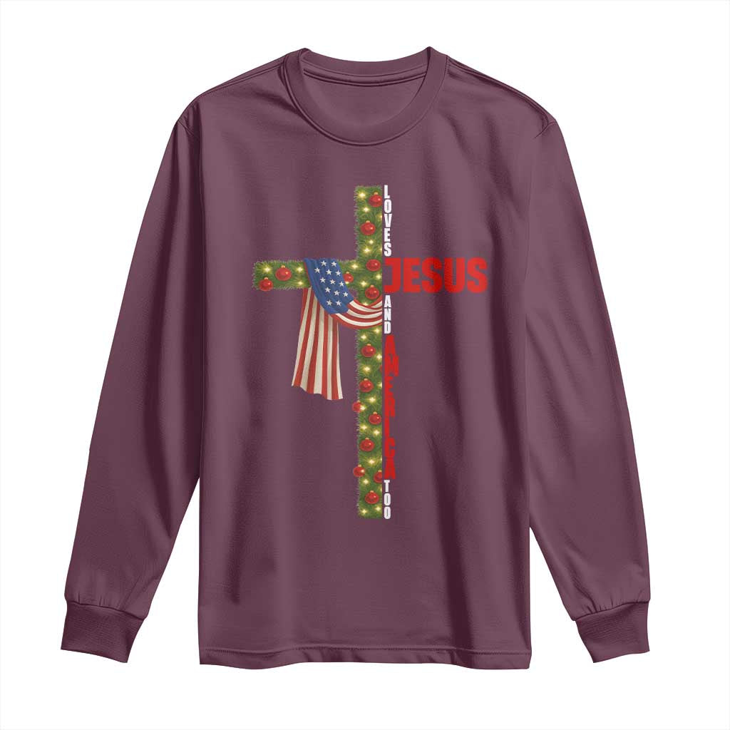 Jesus Patriotic Christmas Long Sleeve Shirt Loves Jesus And America Too TS14 Maroon Print Your Wear