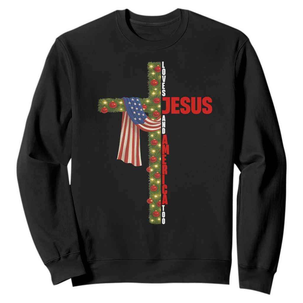 Jesus Patriotic Christmas Sweatshirt Loves Jesus And America Too TS14 Black Print Your Wear