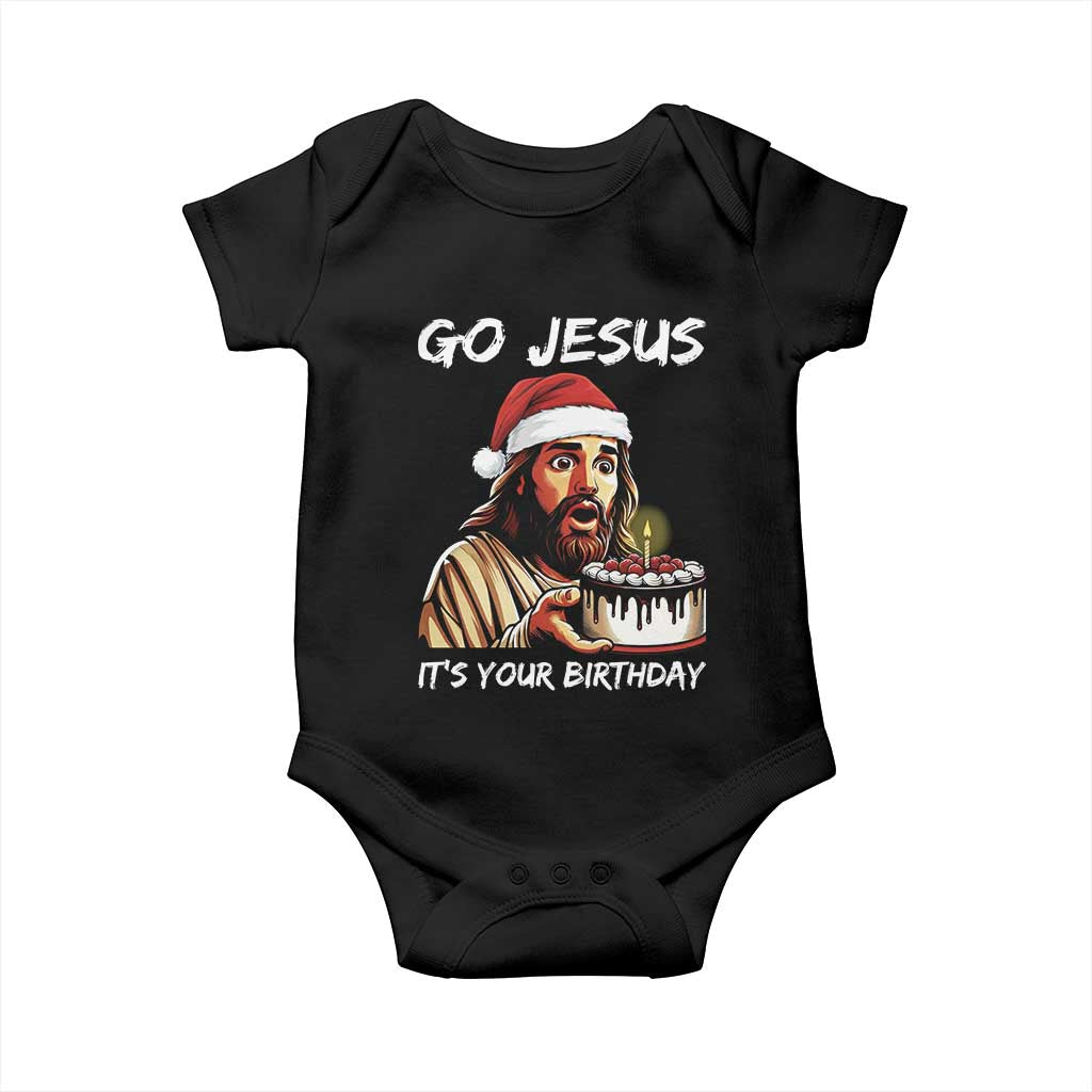 Funny Jesus Christmas Baby Onesie Go Jesus It Is Your Birthday TS14 Black Print Your Wear