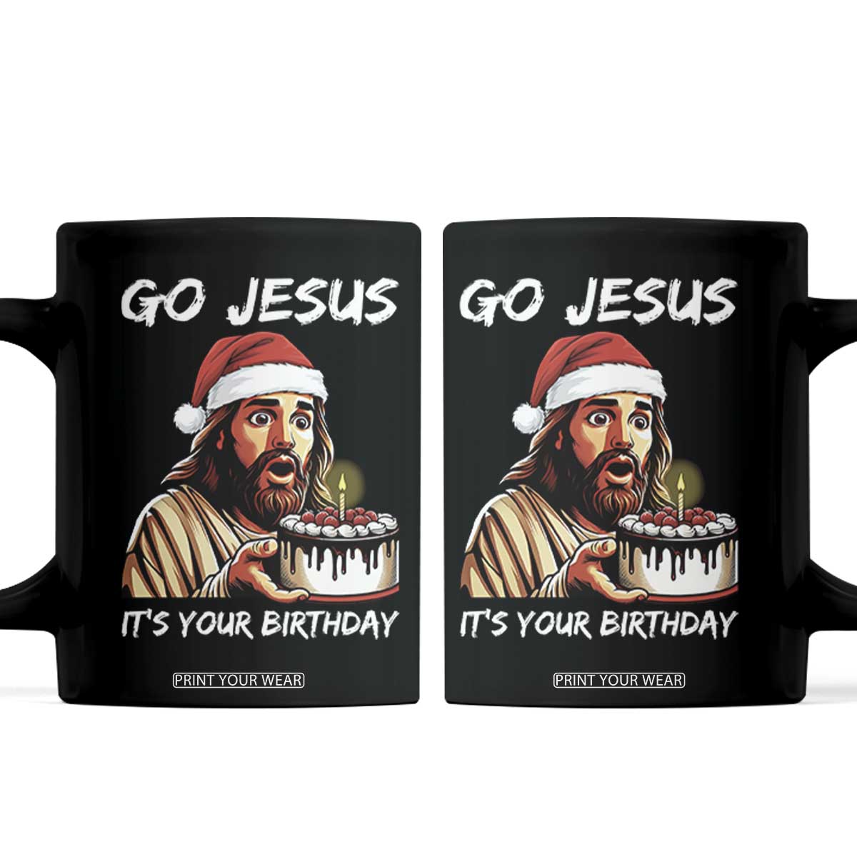 Funny Jesus Christmas Coffee Mug Go Jesus It Is Your Birthday TS14 Black Print Your Wear