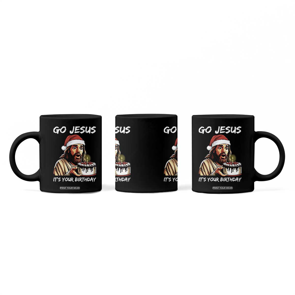 Funny Jesus Christmas Coffee Mug Go Jesus It Is Your Birthday TS14 Print Your Wear