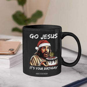 Funny Jesus Christmas Coffee Mug Go Jesus It Is Your Birthday TS14 Print Your Wear