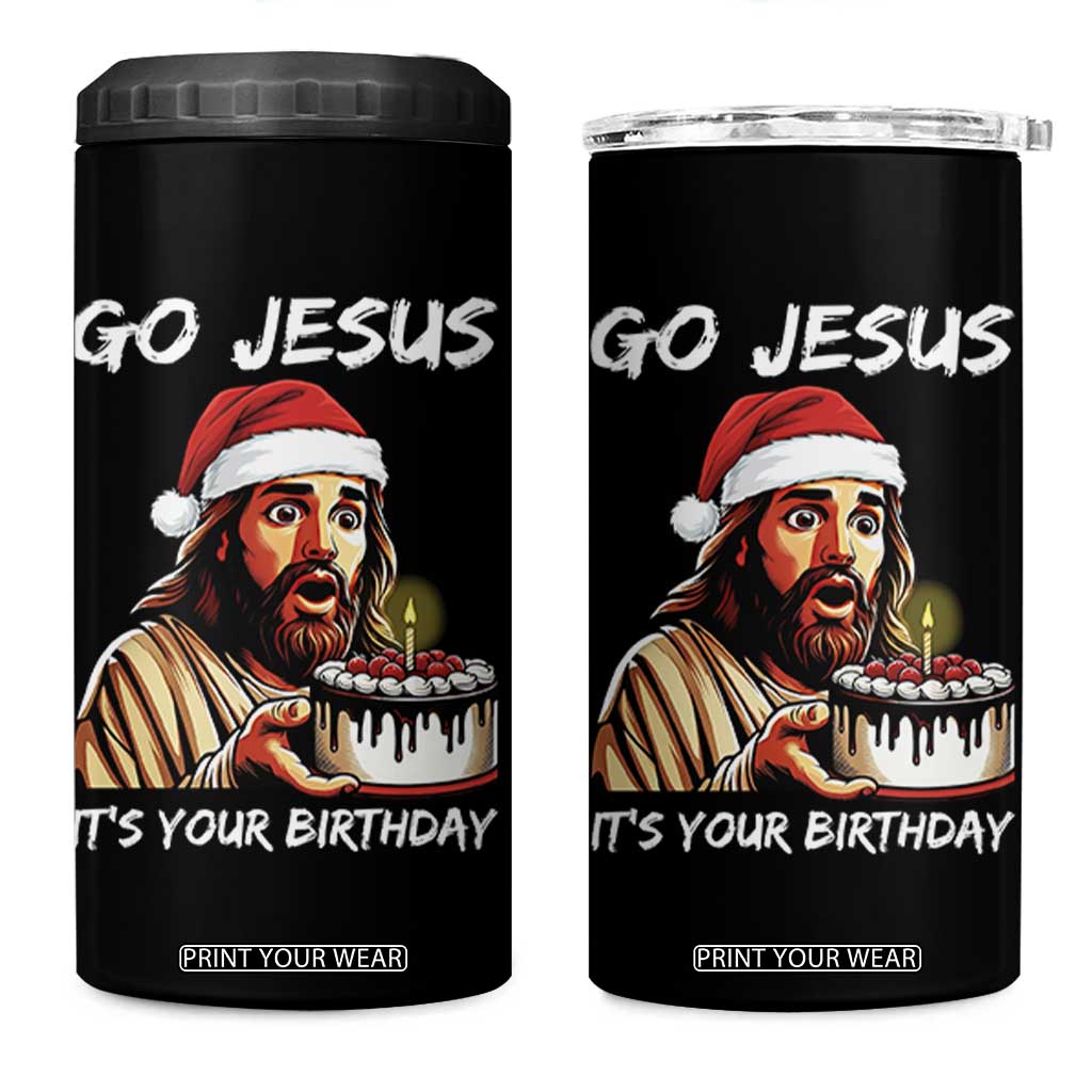 Funny Jesus Christmas 4 in 1 Can Cooler Tumbler Go Jesus It Is Your Birthday TS14 One Size: 16 oz Black Print Your Wear