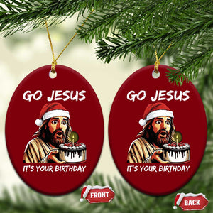 Funny Jesus Xmas Ceramic Ornament Go Jesus It Is Your Birthday TS14 Print Your Wear
