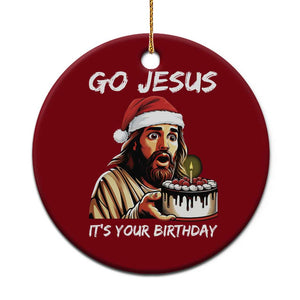 Funny Jesus Xmas Ceramic Ornament Go Jesus It Is Your Birthday TS14 1pc Red Print Your Wear