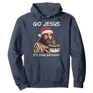 Funny Jesus Christmas Hoodie Go Jesus It Is Your Birthday TS14 Navy Print Your Wear