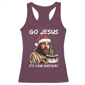 Funny Jesus Christmas Racerback Tank Top Go Jesus It Is Your Birthday TS14 Maroon Print Your Wear
