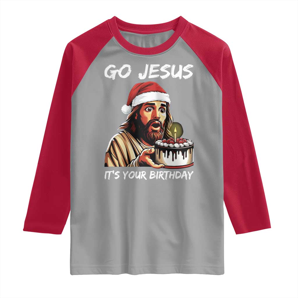 Funny Jesus Christmas Raglan Shirt Go Jesus It Is Your Birthday TS14 Sport Gray Red Print Your Wear