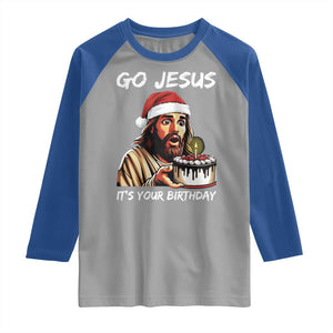 Funny Jesus Christmas Raglan Shirt Go Jesus It Is Your Birthday TS14 Sport Gray Royal Print Your Wear
