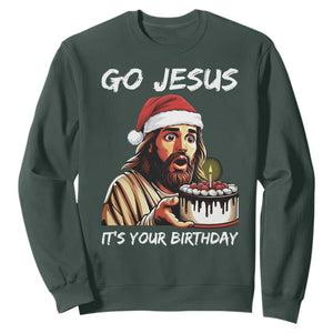 Funny Jesus Christmas Sweatshirt Go Jesus It Is Your Birthday TS14 Dark Forest Green Print Your Wear