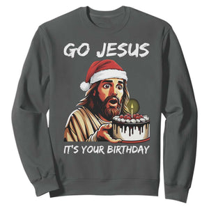 Funny Jesus Christmas Sweatshirt Go Jesus It Is Your Birthday TS14 Dark Heather Print Your Wear
