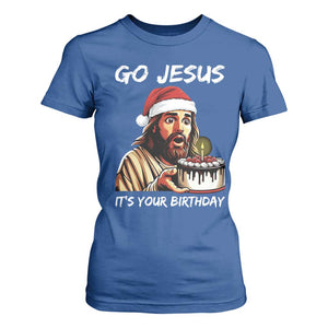 Funny Jesus Christmas T Shirt For Women Go Jesus It Is Your Birthday TS14 Royal Blue Print Your Wear