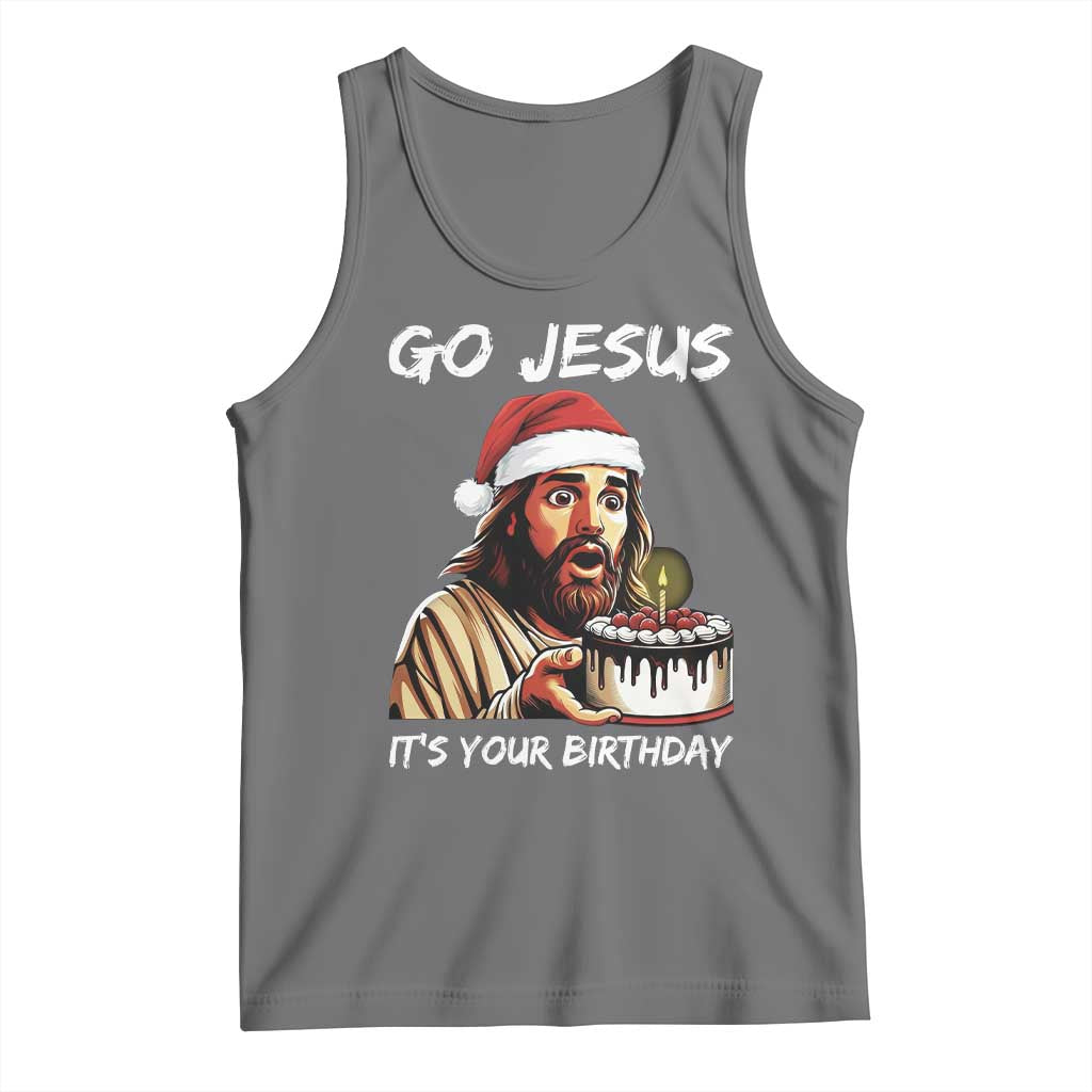 Funny Jesus Christmas Tank Top Go Jesus It Is Your Birthday TS14 Black Heather Print Your Wear