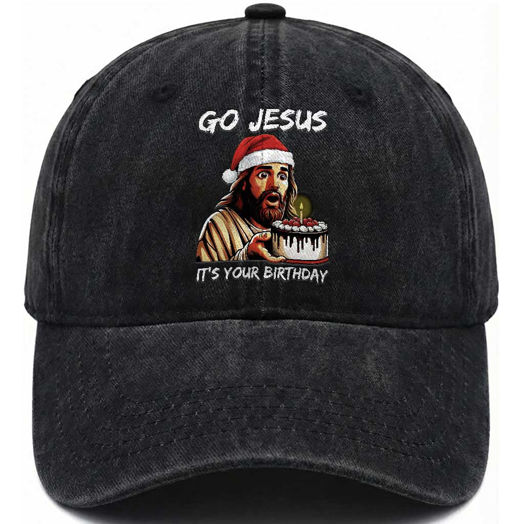 Funny Jesus Christmas Washed Cotton Baseball Cap Go Jesus It Is Your Birthday TS14 Washed Cap Universal Fit Black Print Your Wear