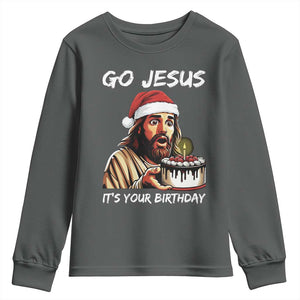 Funny Jesus Christmas Youth Sweatshirt Go Jesus It Is Your Birthday TS14 Dark Heather Print Your Wear