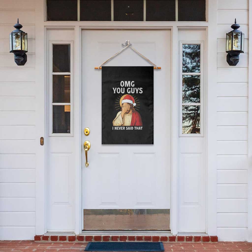Funny Santa Christmas Garden Flag OMG You Guys I Never Said That TS14 Print Your Wear