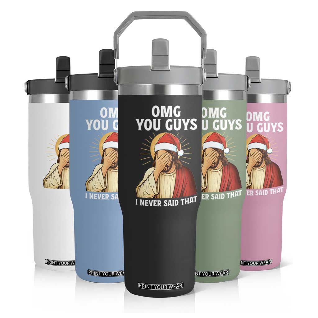 Funny Santa Christmas Flip Straw Tumbler OMG You Guys I Never Said That TS14 Print Your Wear
