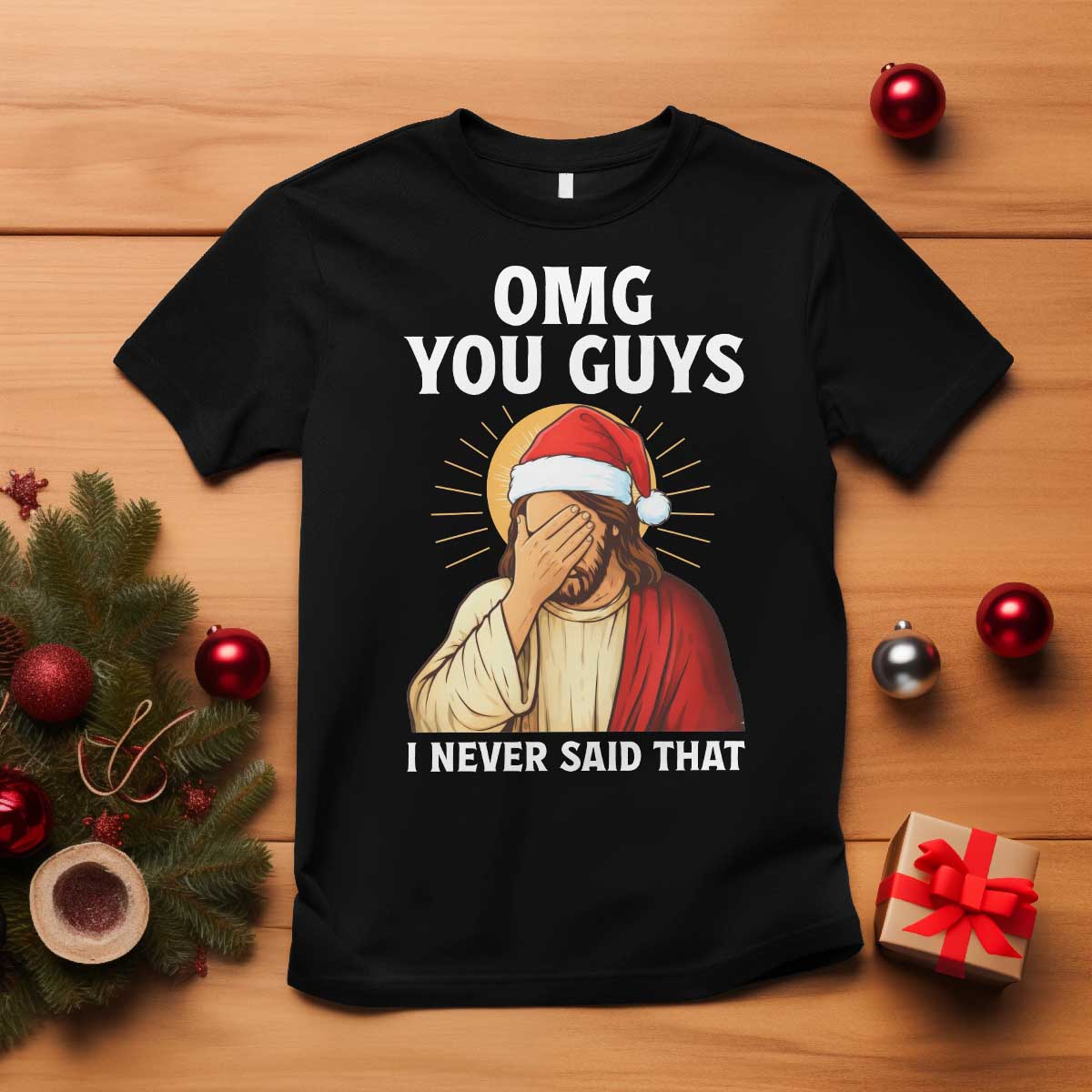 Funny Santa Christmas T Shirt OMG You Guys I Never Said That TS14 Black Print Your Wear