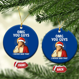 Funny Santa Xmas Ceramic Ornament OMG You Guys I Never Said That TS14 1pc Blue Print Your Wear