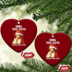 Funny Santa Xmas Ceramic Ornament OMG You Guys I Never Said That TS14 Print Your Wear