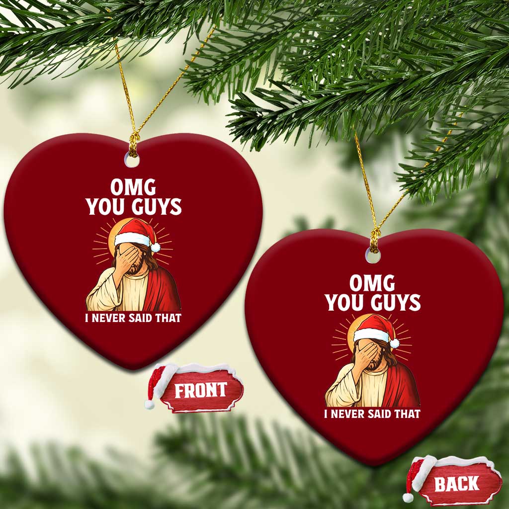 Funny Santa Xmas Ceramic Ornament OMG You Guys I Never Said That TS14 Print Your Wear