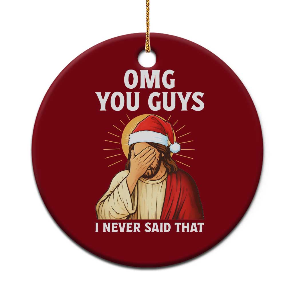 Funny Santa Xmas Ceramic Ornament OMG You Guys I Never Said That TS14 1pc Red Print Your Wear