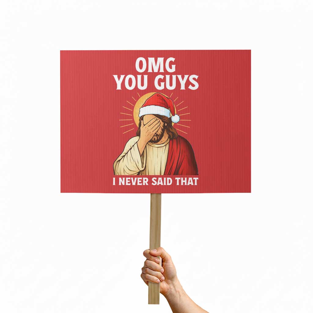 Funny Santa Christmas Protest Sign OMG You Guys I Never Said That TS14 Horizontal 18