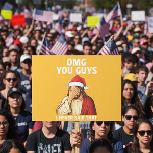 Funny Santa Christmas Protest Sign OMG You Guys I Never Said That TS14 Horizontal 18" × 24" Yellow Print Your Wear