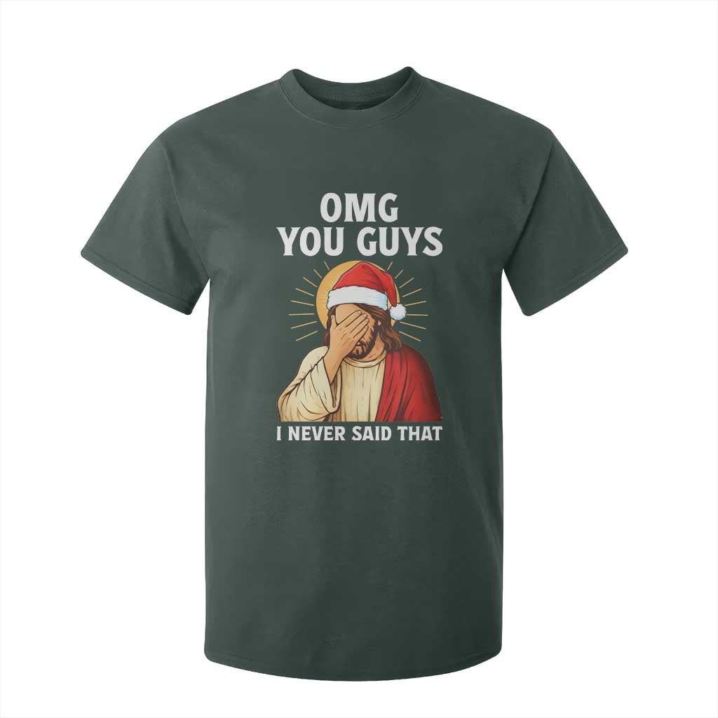 Funny Santa Christmas T Shirt For Kid OMG You Guys I Never Said That TS14 Dark Forest Green Print Your Wear
