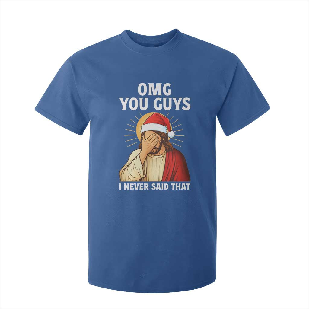 Funny Santa Christmas T Shirt For Kid OMG You Guys I Never Said That TS14 Royal Blue Print Your Wear