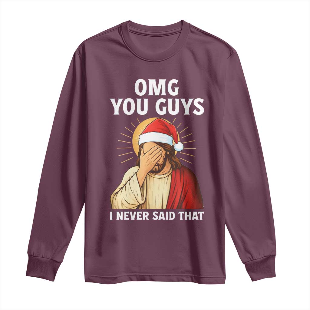 Funny Santa Christmas Long Sleeve Shirt OMG You Guys I Never Said That TS14 Maroon Print Your Wear