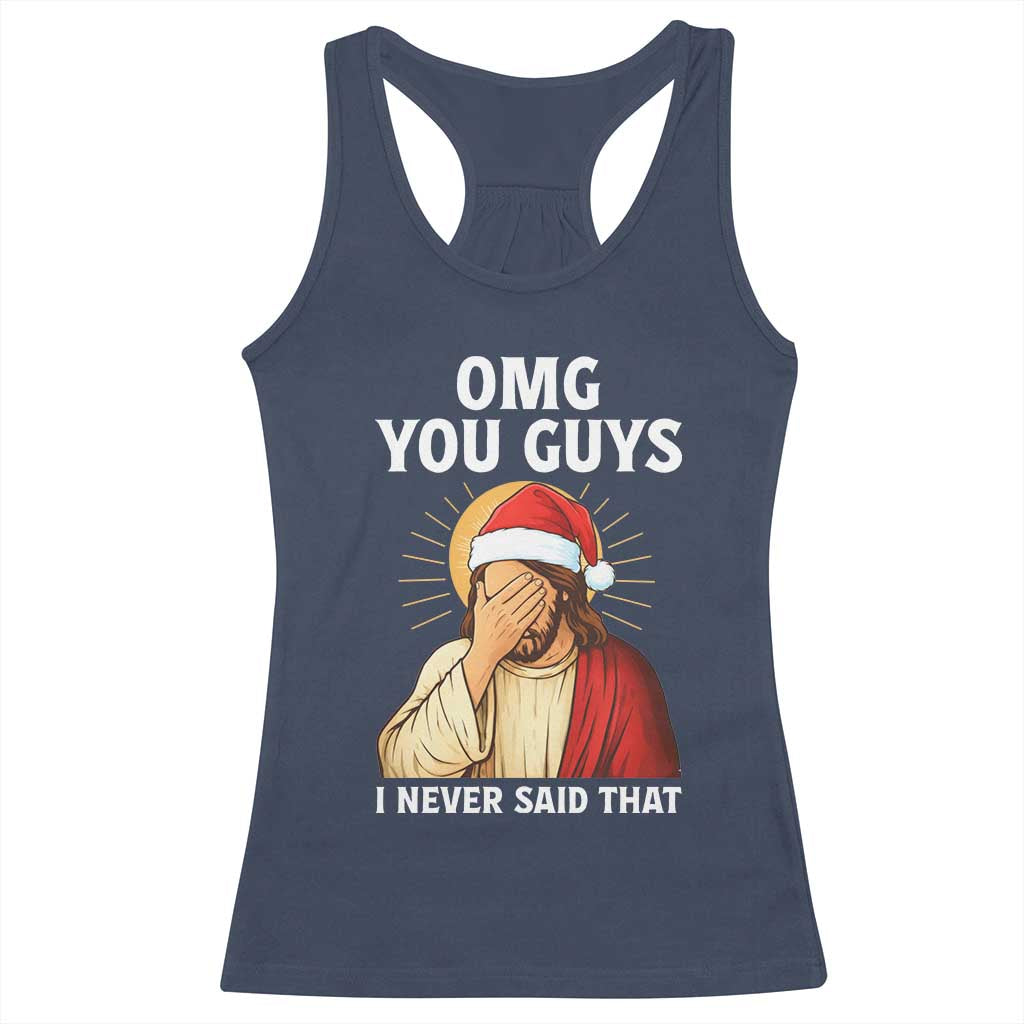 Funny Santa Christmas Racerback Tank Top OMG You Guys I Never Said That TS14 Navy Print Your Wear
