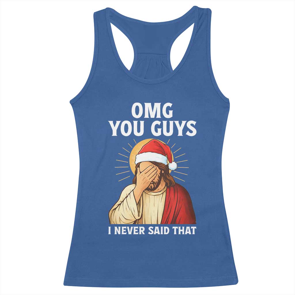 Funny Santa Christmas Racerback Tank Top OMG You Guys I Never Said That TS14 Royal Blue Print Your Wear