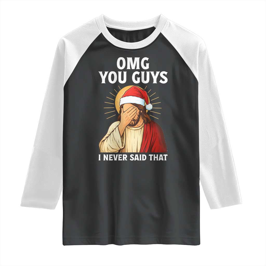 Funny Santa Christmas Raglan Shirt OMG You Guys I Never Said That TS14 Black White Print Your Wear