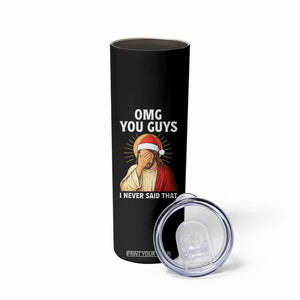 Funny Santa Christmas Skinny Tumbler OMG You Guys I Never Said That TS14 Print Your Wear