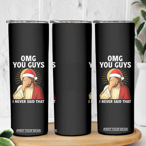 Funny Santa Christmas Skinny Tumbler OMG You Guys I Never Said That TS14 Print Your Wear