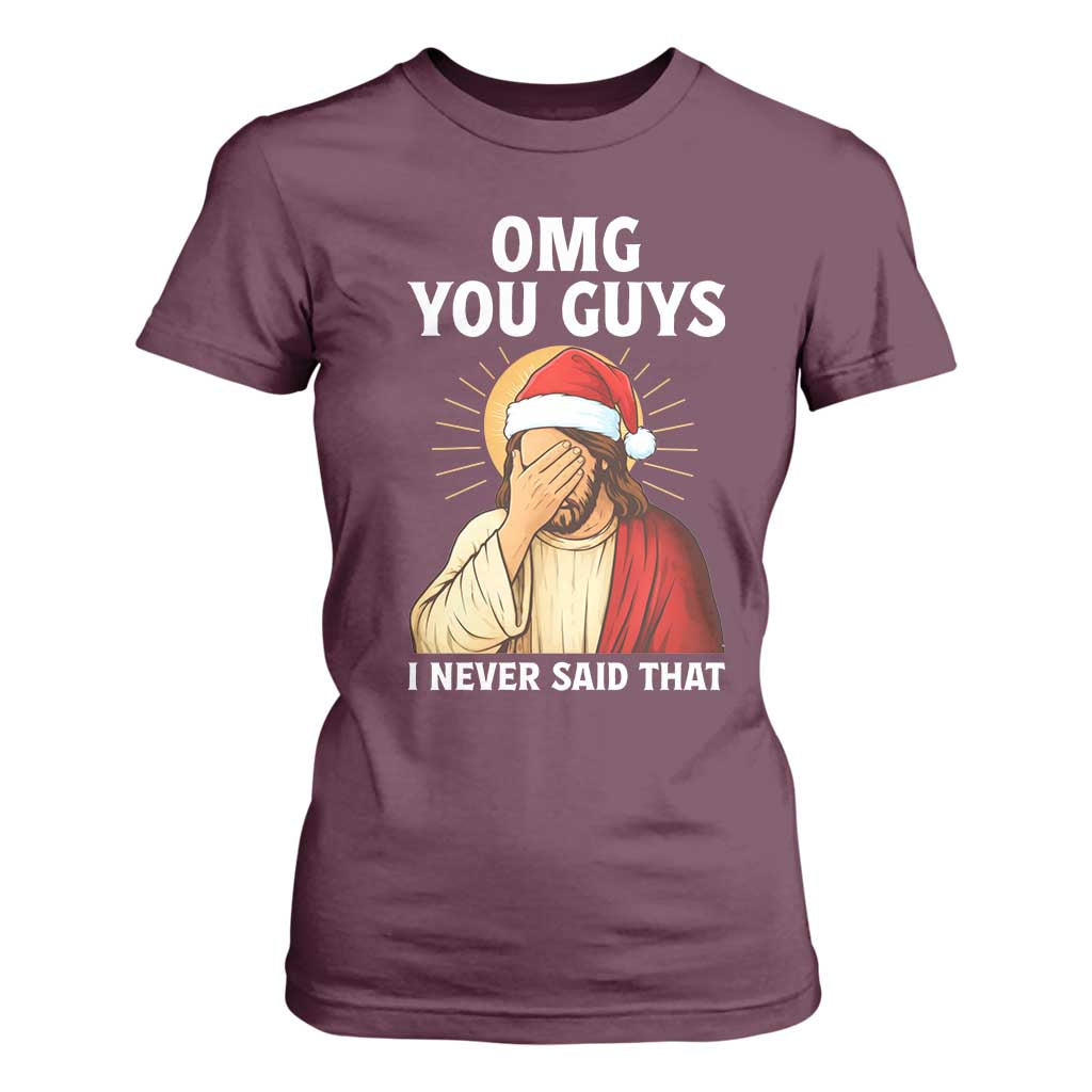 Funny Santa Christmas T Shirt For Women OMG You Guys I Never Said That TS14 Maroon Print Your Wear