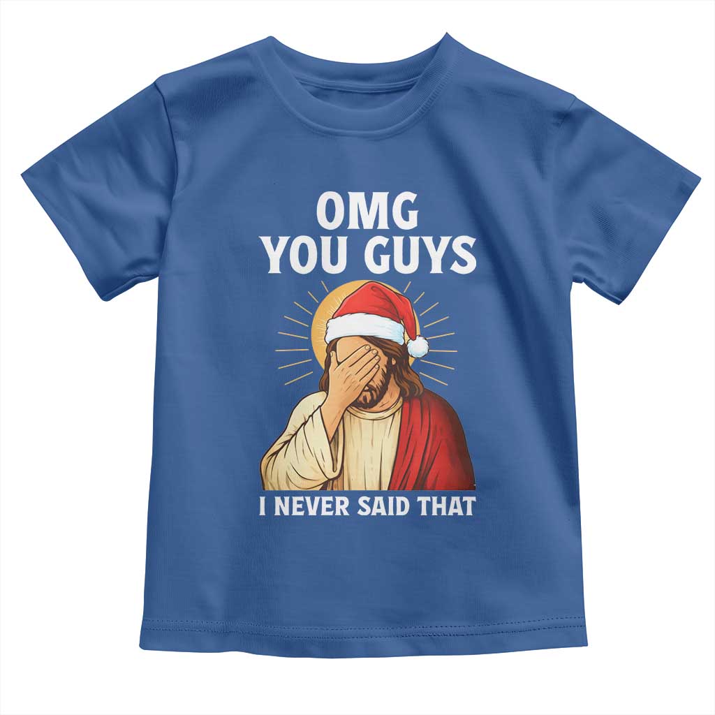 Funny Santa Christmas Toddler T Shirt OMG You Guys I Never Said That TS14 Royal Blue Print Your Wear
