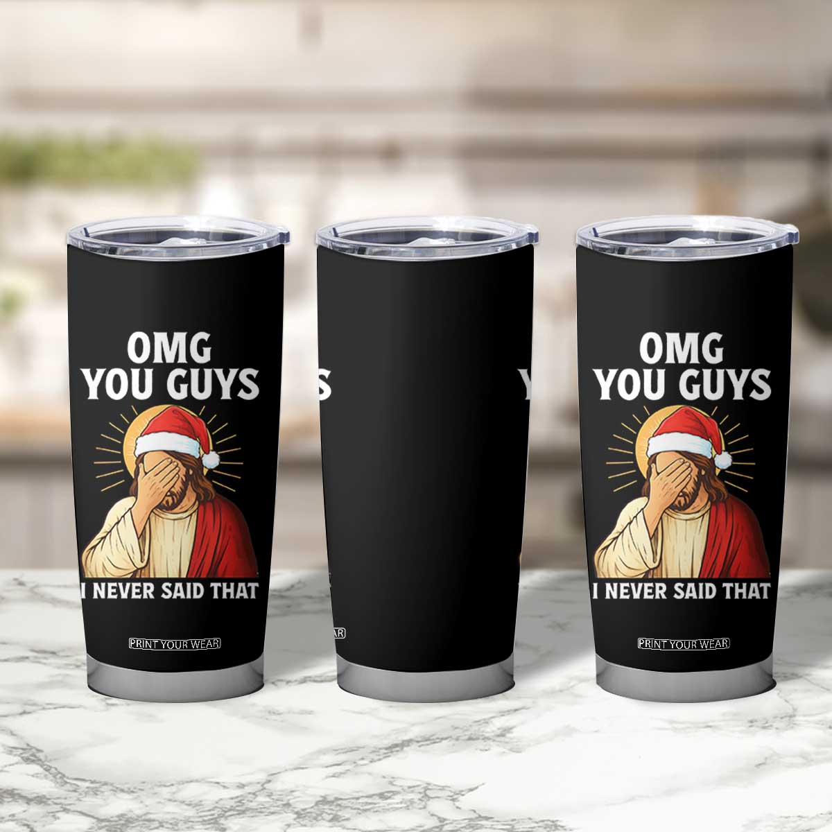Funny Santa Christmas Tumbler Cup OMG You Guys I Never Said That TS14 Print Your Wear