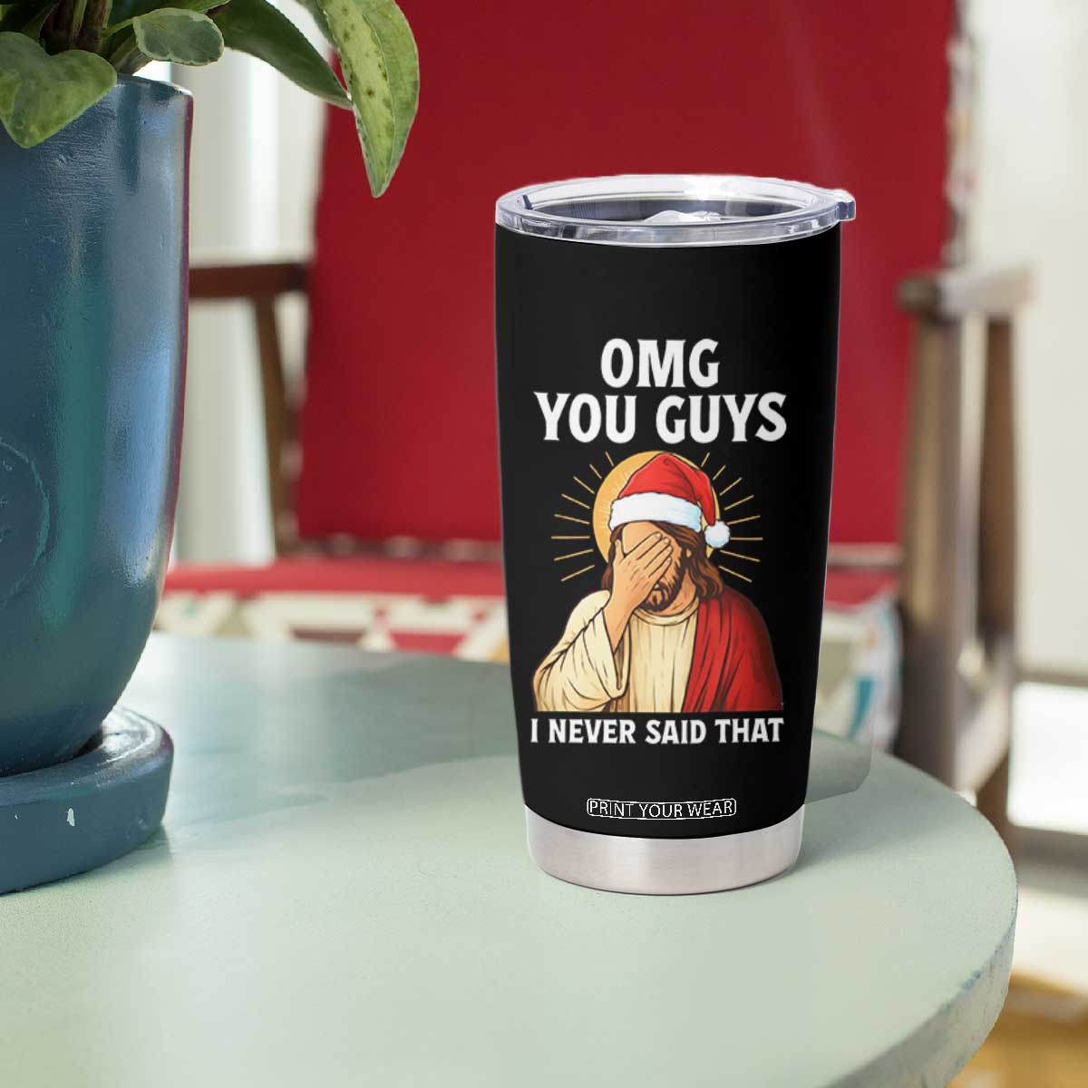 Funny Santa Christmas Tumbler Cup OMG You Guys I Never Said That TS14 Print Your Wear