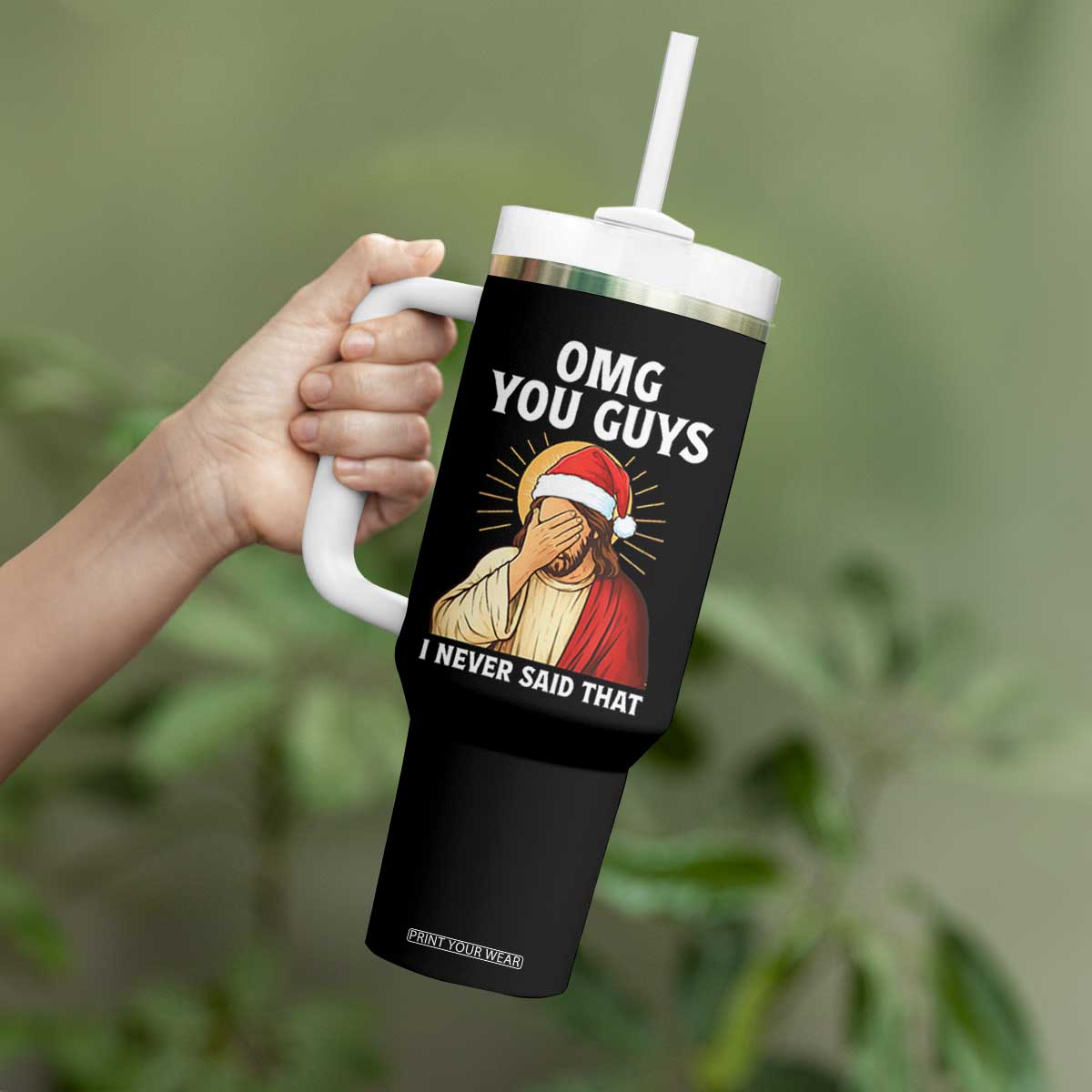 Funny Santa Christmas Tumbler With Handle OMG You Guys I Never Said That TS14 Print Your Wear