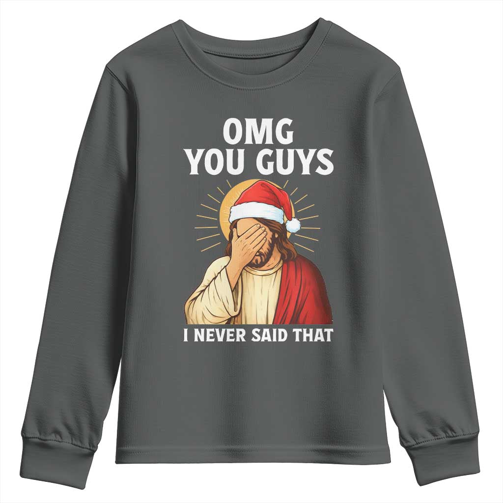 Funny Santa Christmas Youth Sweatshirt OMG You Guys I Never Said That TS14 Dark Heather Print Your Wear